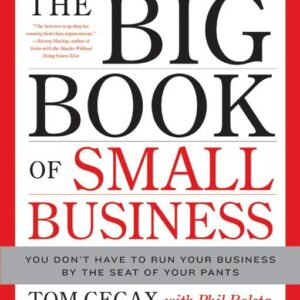The Big Book of Small Business: You Don’t Have to Run Your B…