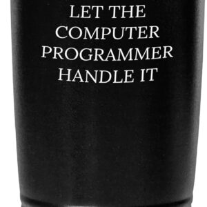 Keep calm and let the computer programmer take care of…