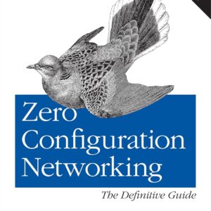 Zero Configuration Networking: The Ultimate Guide