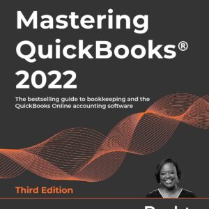 Mastering QuickBooks® 2022: The Best-Selling Guide to Accounting…