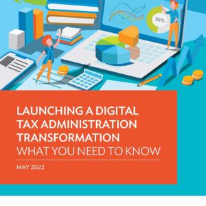 Launching a digital tax administration transformation: What is in store?