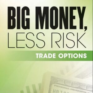 Big Money, Less Risk: Trading Options (Wiley Trading Book 97)