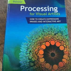 Processing for Visual Artists: How to Create Expressive Images…