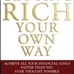 Get rich your way: Achieve all your financial goals…