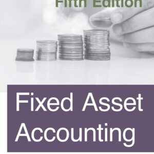 Fixed Asset Accounting: Fifth Edition