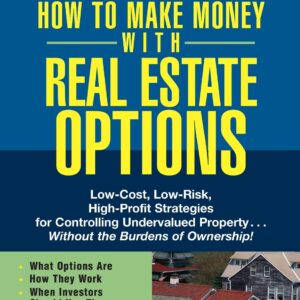 How to make money with real estate options: low cost, low risk…