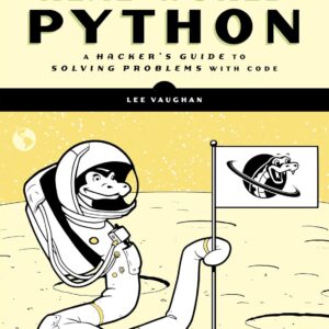 Real-World Python: A Hacker’s Guide to Solving Problems with…