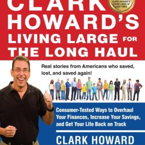 Living Large for the Long Term by Clark Howard: Consumer Test…