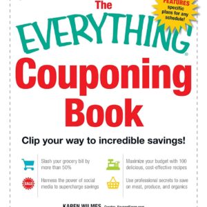 The Everything Coupon Book: Work Your Way to Amazing S…