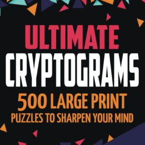 Ultimate Cryptograms: 500 Large Print Riddles to Sharpen You…